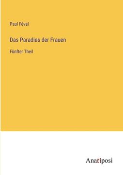portada Das Paradies der Frauen: Fünfter Theil (en Alemán)