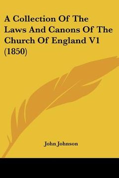 portada a collection of the laws and canons of the church of england v1 (1850) (en Inglés)