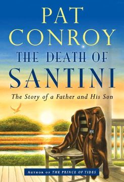 portada The Death of Santini: The Story of a Father and his son 