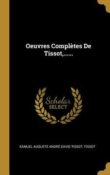 portada Oeuvres Complètes De Tissot, ......