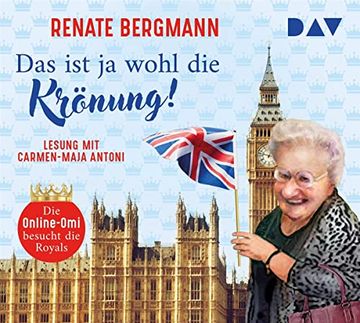 portada Das ist ja Wohl die Krönung! Die Online-Omi Besucht die Royals: Ungekürzte Lesung mit Carmen-Maja Antoni (2 Cds) (in German)