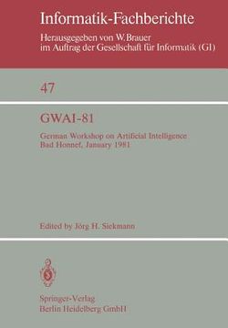 portada gwai-81: german workshop on artificial intelligence, bad honnef, january 26-31, 1981 (in German)