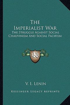 portada the imperialist war: the struggle against social chauvinism and social pacifism