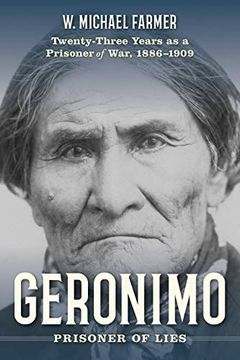 portada Geronimo: Prisoner of Lies: Twenty-Three Years as a Prisoner of War, 1886-1909 (in English)