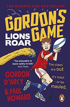 portada Gordon’S Game: Lions Roar: Third in the Hilarious Rugby Adventure Series for 9-To-12-Year-Olds who Love Sport (en Inglés)