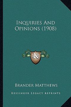 portada inquiries and opinions (1908) (en Inglés)