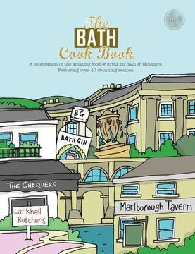 portada The Bath Cook Book: A Celebration of the Amazing Food and Drink on Our Doorstep (Get Stuck in)