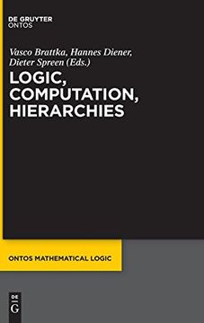 portada Logic, Computation, Hierarchies (Ontos Mathematical Logic) (en Inglés)