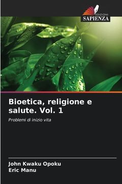 portada Bioetica, religione e salute. Vol. 1 (en Italiano)