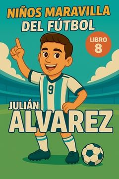 portada Niños Maravilla del Fútbol: Julián Álvarez