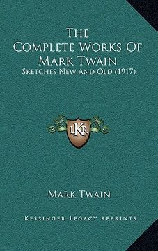 portada the complete works of mark twain: sketches new and old (1917) (en Inglés)