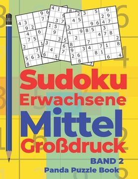 portada Sudoku Erwachsene Mittel Großdruck - Band 2: Rätselbuch in Großdruck - Logikspiele Für Erwachsene - Denkspiel Rätsel (in German)