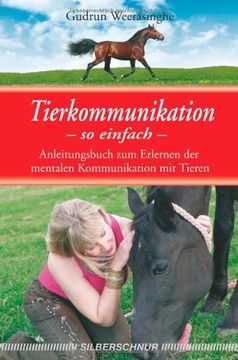 portada Tierkommunikation - so einfach: Anleitungsbuch zum Erlernen der mentalen Kommunikation mit Tieren (en Alemán)
