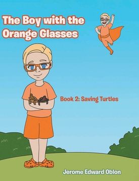portada The Boy with the Orange Glasses: Book 2: Saving Turtles