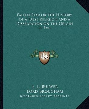 portada fallen star or the history of a false religion and a dissertation on the origin of evil (en Inglés)