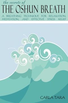 portada The Secrets of the Oshun Breath: A Breathing Technique for Relaxation, Meditation, and Effective Stress Relief