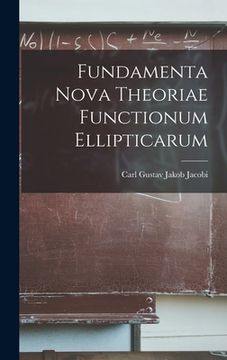 portada Fundamenta Nova Theoriae Functionum Ellipticarum (en Inglés)