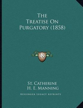 portada the treatise on purgatory (1858) (en Inglés)