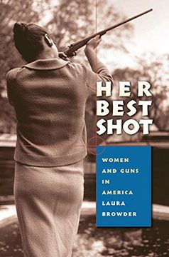 portada Her Best Shot: Women and Guns in America (en Inglés)