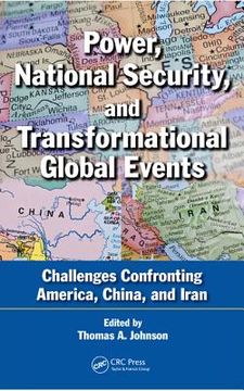 portada Power, National Security, and Transformational Global Events: Challenges Confronting America, China, and Iran (in English)