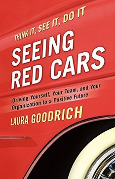 portada Seeing red Cars: Driving Yourself, Your Team, and Your Organization to a Positive Future (en Inglés)