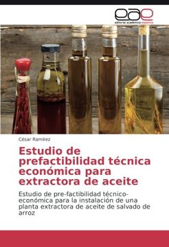 portada Estudio de prefactibilidad técnica económica para extractora de aceite: Estudio de pre-factibilidad técnico-económica para la instalación de una ... aceite de salvado de arroz (Spanish Edition)