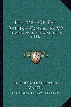 portada history of the british colonies v2: possessions in the west indies (1834) (in English)