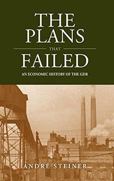 portada The Plans That Failed: An Economic History of the gdr (Studies in German History) (en Inglés)