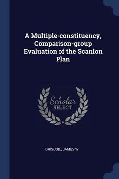portada A Multiple-constituency, Comparison-group Evaluation of the Scanlon Plan (en Inglés)