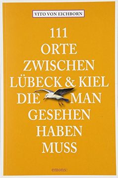 portada 111 Orte zwischen Lübeck und Kiel, die man gesehen haben muss (en Alemán)