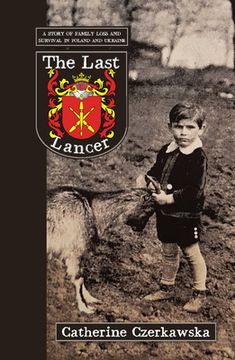 The Last Lancer: A Story of Loss and Survival in Poland and Ukraine (en Inglés)