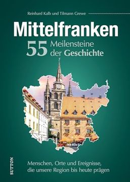 portada Mittelfranken. 55 Meilensteine der Geschichte (en Alemán)