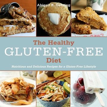 portada The Healthy Gluten-Free Diet: Nutritious and Delicious Recipes for a Gluten-Free Lifestyle (en Inglés)