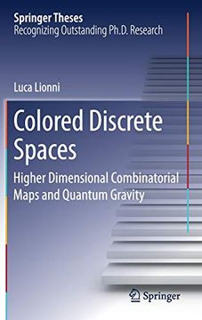 portada Colored Discrete Spaces: Higher Dimensional Combinatorial Maps and Quantum Gravity (Springer Theses) (in English)