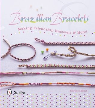 portada Brazilian Bracelets: Making Friendship Bracelets & More