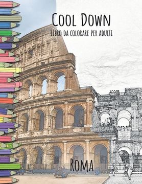 portada Cool Down - Libro da colorare per adulti: Roma (en Italiano)
