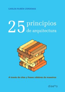 portada 25 Principios de Arquitectura. A Traves de Citas y Frases Celebres de Maestros (in Spanish)