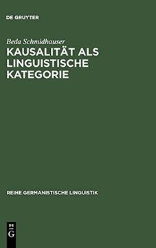 portada Kausalitèat als Linguistische Kategorie: Mittel und Mèoglichkeiten Fèur Begrèundungen (in German)