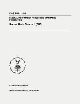 portada Secure Hash Standard (SHS): Federal Information Processing Standards Publication 180-4 (en Inglés)