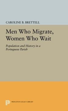 portada Men who Migrate, Women who Wait: Population and History in a Portuguese Parish (Princeton Legacy Library) (en Inglés)