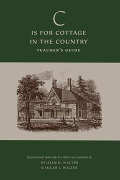 portada 'C' is for Cottage in the Country: Teacher's Guide
