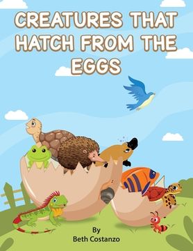 portada Creatures That Hatch from Eggs (en Inglés)