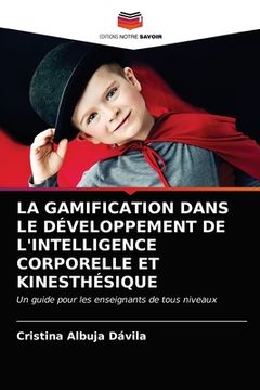 portada La Gamification Dans Le Développement de l'Intelligence Corporelle Et Kinesthésique (en Francés)