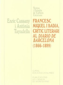 portada Francesc Miquel i Badia, Crític Literari al Diario de Barcelona (1966-1899) (Textos i Estudis de Cultura Catalana) (in Catalá)