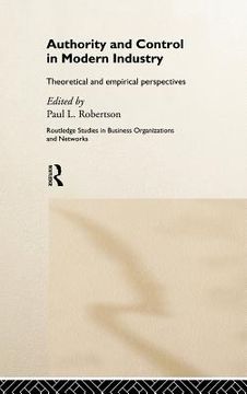 portada authority and control in modern industry: theoretical and empirical perspectives (en Inglés)