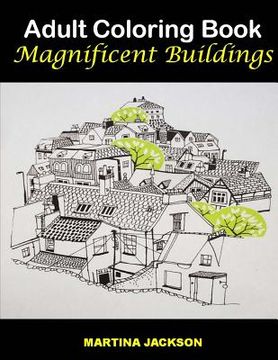 portada Adult Coloring Book - Magnificent Buildings: 40 Detailed Coloring Pages Of Buildings (en Inglés)