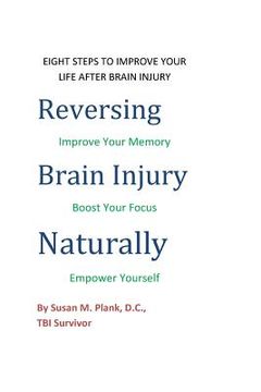 portada Reversing Brain Injury Naturally: Eight Steps To Improve Your Life After Brain Injury (en Inglés)