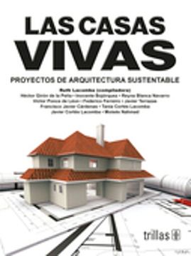 portada Las Casas Vivas: Proyectos de Arquitectura Sustentable (in Spanish)