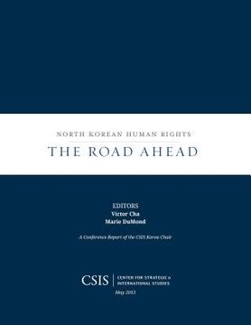 portada North Korean Human Rights: The Road Ahead (en Inglés)