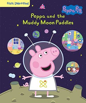 portada Peppa Pig: Peppa and the Muddy Moon Puddles: First Look and Find 